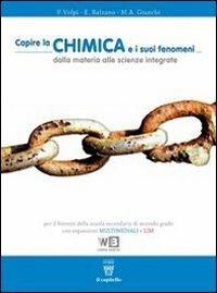 Capire la chimica e i suoi fenomeni. Con espansione online - P. Volpi, E. Balzano, M. A. Giunchi - Libro Il Capitello 2011 | Libraccio.it