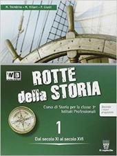 Le rotte della storia. Con Leggere la Costituzione-Atlante. Per le Scuole superiori. Con espansione online. Vol. 1