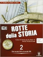 Le rotte della storia. Per le Scuole superiori. Con espansione online. Vol. 2