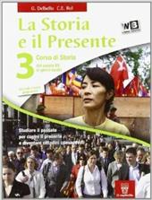 La storia e il presente. Per le Scuole superiori. Con espansione online. Vol. 3
