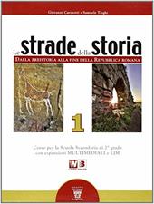 Le strade della storia. Per le Scuole superiori. Con e-book. Con espansione online. Vol. 1