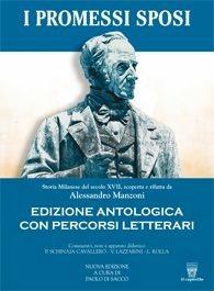 I promessi sposi. Ediz. antologica. Con espansione online - Alessandro Manzoni - Libro Il Capitello 2013 | Libraccio.it