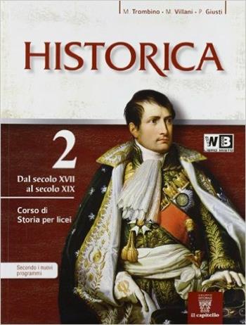 Historica. Per le Scuole superiori. Vol. 2 - M. Trombino, M. Villani, P. Giusti - Libro Il Capitello 2012 | Libraccio.it