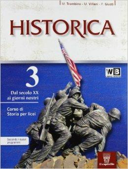 Historica. Per le Scuole superiori. Vol. 3 - M. Trombino, M. Villani, P. Giusti - Libro Il Capitello 2012 | Libraccio.it