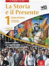 La storia e il presente. Per le Scuole superiori. Con espansione online. Vol. 1