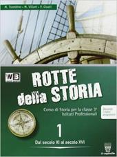 Le rotte della storia. Per le Scuole superiori. Con espansione online. Vol. 1