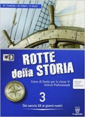 Le rotte della storia. Per le Scuole superiori. Con e-book. Con espansione online. Vol. 3