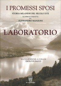 Laboratorio Promessi sposi. Con materiali per il docente. Per le Scuole superiori  - Libro Il Capitello 2012 | Libraccio.it