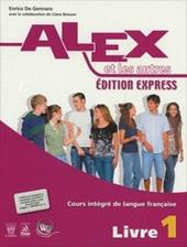 Alex et les autres. Ediz. express. Con e-book. Con espansione online. Con espansione online. Vol. 1