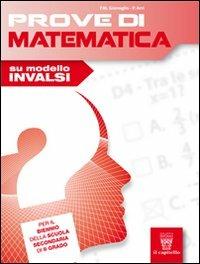 Prove di matematica. Su modello INVALSI. - P. M. Gianoglio, P. Arri - Libro Il Capitello 2013 | Libraccio.it