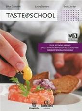 Taste @ school. Per gli Ist. alberghieri. Con e-book. Con espansione online