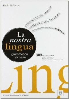 La nostra lingua. Per le Scuole superiori. - P. Di Sacco - Libro Il Capitello 2013 | Libraccio.it