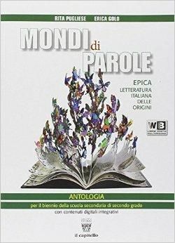 Mondi di parole. Con espansione online. Vol. 3: Mito-Epica - R Pugliese, E. Golo - Libro Il Capitello 2014 | Libraccio.it