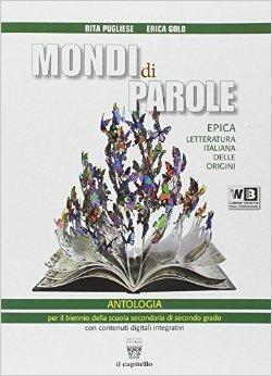 Mondi di parole. Con espansione online. Vol. 3: Mito-Epica - R Pugliese, E. Golo - Libro Il Capitello 2014 | Libraccio.it