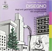 Disegno. Per le Scuole superiori. Con e-book. Con espansione online. Vol. 3
