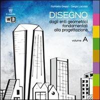 Disegno. Per le Scuole superiori. Con DVD. Vol. 1 - R. Greppi, S. Lachia - Libro Il Capitello 2014 | Libraccio.it