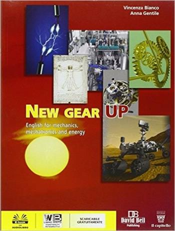 New gear up. English for mechanical and electrical technologies. industriali. Con e-book. Con espansione online - V. Bianco, A. Gentile - Libro Il Capitello 2015 | Libraccio.it