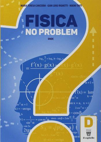 Fisica per moduli. Vol. D: Onde  - Libro Il Capitello 2017 | Libraccio.it