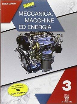 Nuovo meccanica. Macchine ed energia. Per le Scuole superiori. Vol. 3 - G. Cornetti - Libro Il Capitello 2015 | Libraccio.it