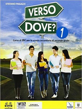 Verso dove. ? Con e-book. Con espansione online. Vol. 1 - S. Pagazzi - Libro Il Capitello 2015 | Libraccio.it