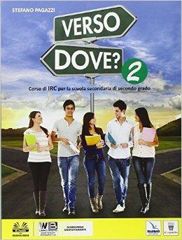 Verso dove. ? Con e-book. Con espansione online. Vol. 2 - S. Pagazzi - Libro Il Capitello 2015 | Libraccio.it