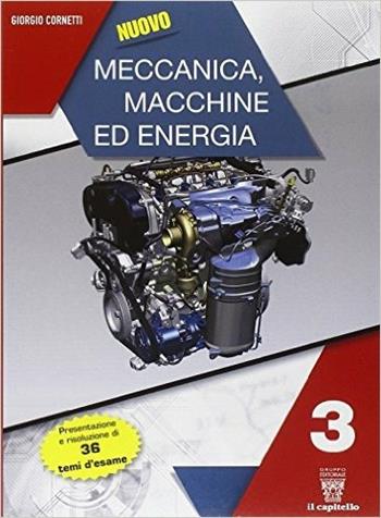 Nuovo meccanica macchine ed energia. Per gli Ist. tecnici professionali. Vol. 3 - G. Cornetti - Libro Signum Scuola 2015 | Libraccio.it