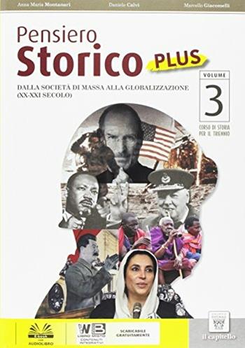 Pensiero storico plus. Con DVD-ROM. Con e-book. Con espansione online. Vol. 3 - A. M. Montanari, D. Calvi, M. Giacomelli - Libro Il Capitello 2016 | Libraccio.it