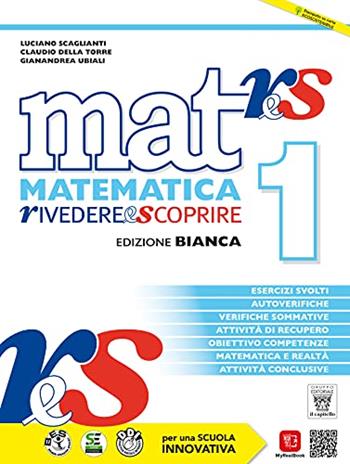 Mat res. Matematica rivedere e scoprire. Ediz. bianca. Recupero e sostegno. e professionali. Con e-book. Con espansione online. Vol. 1 - Luciano Scaglianti, Claudio Della Torre - Libro Il Capitello 2021 | Libraccio.it