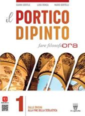 Il portico dipinto. Fare filosofia ora. Con e-book. Con espansione online. Vol. 1