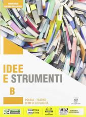 Idee e strumenti. Antologia per il biennio delle Scuole superiori. Con e-book. Con espansione online. Vol. B: Poesia