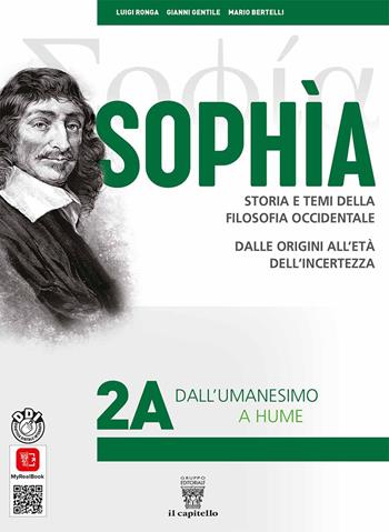 Sophia. Storia e temi della filosofia occidentale. Per i Licei classici e gli Ist. magistrali. Con e-book. Con espansione online. Vol. 2A-2B: Dall'Umanesimo a Hume-Da Vico a Hegel - L. Ronga, G. Gentile, M. Bertelli - Libro Il Capitello 2022 | Libraccio.it