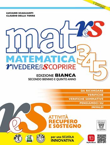 Mat res. Matematica rivedere e scoprire. Ediz. bianca. e professionali. Con e-book. Con espansione online. Vol. 3-4-5 - Luciano Scaglianti, Claudio Della Torre - Libro Il Capitello 2021 | Libraccio.it