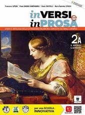 In versi e in prosa. Storia e antologia della letteratura italiana nel contesto culturale europeo. Con e-book. Con espansione online. Vol. 2A: Il Seicento e il Settecento