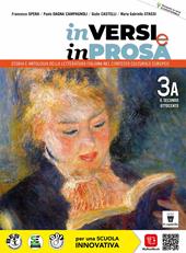 In versi e in prosa. Storia e antologia della letteratura italiana nel contesto culturale europeo. Con e-book. Con espansione online. Vol. 3A: Il secondo Ottocento