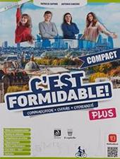 C'est formidabile! Pllus compact. Communication, Culture, Citoyenneté. Avec Citoyenneté Plus. Con e-book. Con espansione online