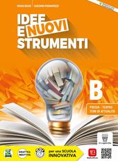 Idee e nuovi strumenti. Per il biennio delle Scuole superiori. Con e-book. Con espansione online. Vol. B: Poesia, teatro, temi di attualità