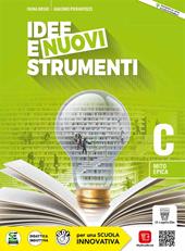 Idee e nuovi strumenti. Per il biennio delle Scuole superiori. Con e-book. Con espansione online. Vol. C: Mito ed epica