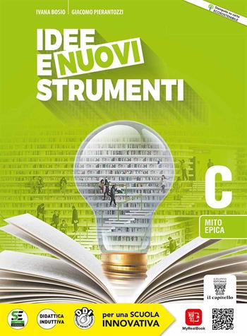 Idee e nuovi strumenti. Per il biennio delle Scuole superiori. Con e-book. Con espansione online. Vol. C: Mito ed epica - I. Bosio, G. Pierantozzi - Libro Il Capitello 2022 | Libraccio.it