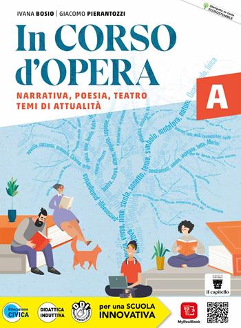 In corso d'opera. Antologia italiana per il primo biennio. Con Quaderno operativo per lo studio e la scrittura (Il metodo di studio, la scrittura, Unità di apprendimento pluridisciplinare, Prove INVALSI CBT). e professionali. Con e-book. Con espansione online. Vol. A-A-A: Narrativa, poesia, teatro, temi di attualità-Grammatica-Parole libere - I. Bosio, G. Pierantozzi - Libro Il Capitello 2022 | Libraccio.it