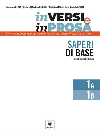 In versi e in prosa. Storia e antologia della letteratura italiana nel contesto culturale europeo. INVALSI. Per le Scuole superiori. - F. Spera, P. Dagna Campagnoli, G. Castelli - Libro Il Capitello 2022 | Libraccio.it