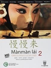 Mànmàm lài. Corso di lingua cinese. Per le Scuole superiori. Con e-book. Con espansione online. Vol. 2