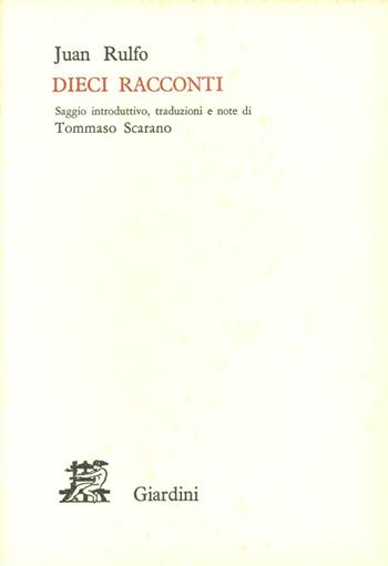 Dieci racconti. Testo spagnolo a fronte - Juan Rulfo - Libro Giardini 1980, Atalanta | Libraccio.it
