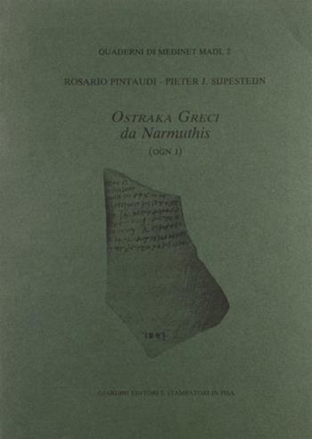 Ostraka greci da Narmuthis (OGN I) - Rosario Pintaudi, Pieter J. Sijpesteijn - Libro Giardini 1993, Quaderni di Medinet Madi | Libraccio.it