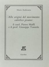 Alle origini del movimento cattolico pisano: il card. Pietro Maffi e il prof. Giuseppe Toniolo