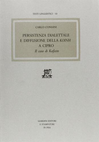Persistenza dialettale e diffusione della koine a Cipro: il caso di Kafizin - Carlo Consani - Libro Giardini 1986, Testi linguistici | Libraccio.it