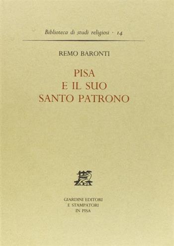 Pisa e il suo santo patrono - Remo Baronti - Libro Giardini 1989, Biblioteca di studi religiosi | Libraccio.it