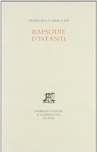 Rapsodie d'istanti - Marcello Macchi - Libro Giardini 1991, Le fonti di Agnano | Libraccio.it