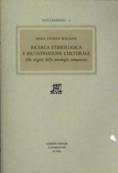 Ricerca etimologica e ricostruzione culturale. Alle origini della mitologia comparata