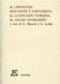 Rinconete y Cortadillo-El licenciado Vidriera-El celoso extremeno - Miguel de Cervantes - Libro Giardini 1976, Atalanta | Libraccio.it