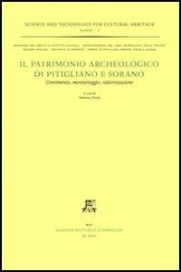 Il patrimonio archeologico di Pitigliano e Sorano. Censimento, monitoraggio, valorizzazione  - Libro Giardini 2005, Science technology for cultural heritage | Libraccio.it